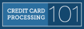 Credit Card Processing 101